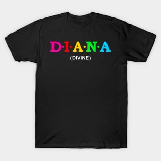 Diana - divine. T-Shirt